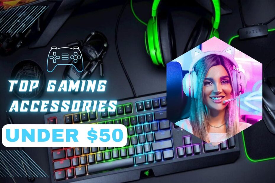 Top Gaming Accessories Under $50